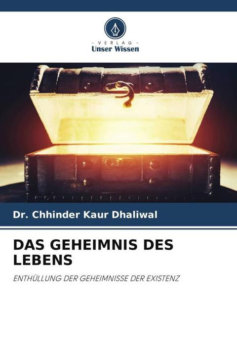 Produktbild Das Geheimnis Des Lebens (Deutsch, Dr. Chhinder Kaur Dhaliwal, 2024)
