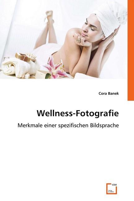 Immagine prodotto Wellness-Fotografie (Tedesco, Cora Banek, 2008)