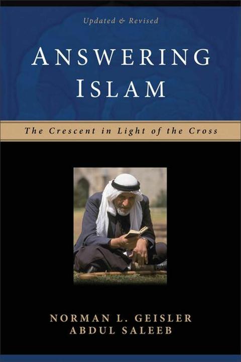 Actual product image Answering Islam, 2nd Edition (The Crescent in Light of the Cross) (English, Abdul Saleeb, Norman L. Geisler, 2002)