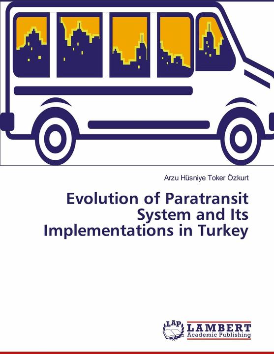 Actual product image Evolution of Paratransit System and Its Implementations in Turkey (English, Arzu Hüsniye Toker Özkurt, 2017)