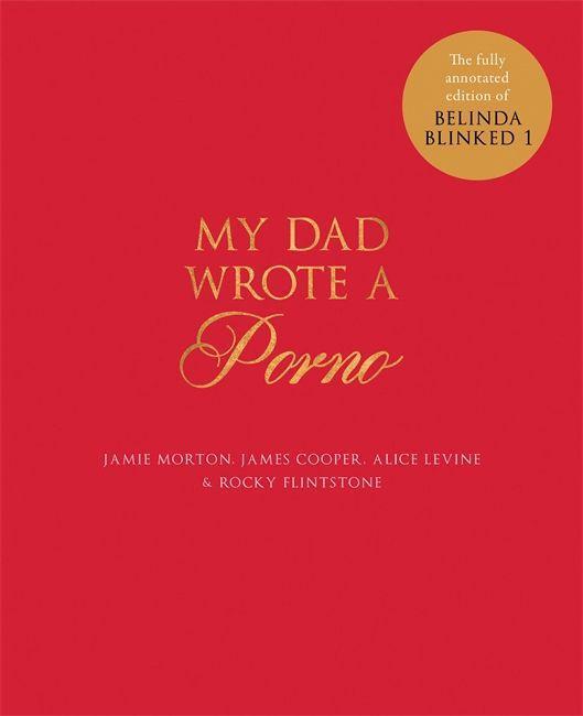 Image du produit My Dad Wrote a Porno (Anglais, James Cooper, Alice Levine, Jamie Morton, Rocky Pierrafeu, 2016)