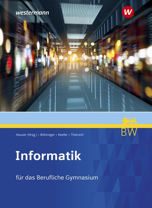 Actual product image Informatik / Informatik für Berufliche Gymnasien in Baden-Württemberg (German, Bernhard Hauser, 2021)