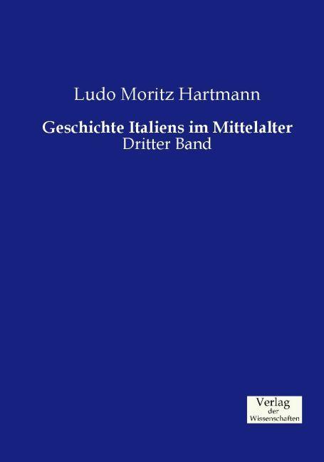 Produktbild Geschichte Italiens im Mittelalter (Ludo M. Hartmann, 2015)