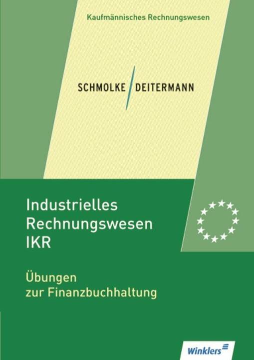 Produktbild Schmolke / Deitermann - Industrielles Rechnungswesen - IKR. Übungen zur Finanzbuchhaltung (Deutsch, Manfred Deitermann, Wolf-Dieter Rückwart, Bianca Clasen, 2016)