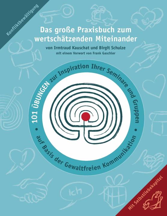 Produktbild Das grosse Praxisbuch zum wertschätzenden Miteinander (Deutsch, Irmtraud, Schulze, Birgit/Kauschat, 2017)