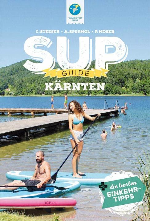 SUP-GUIDE Kärnten (German, Philipp Moser, Claudia Steiner, Andreas Spernol, 2020)