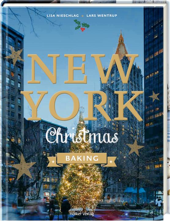 Actual product image New York Christmas Baking (German, Lisa Nieschlag, Lars Wentrup, Agnes Prus, 2017)