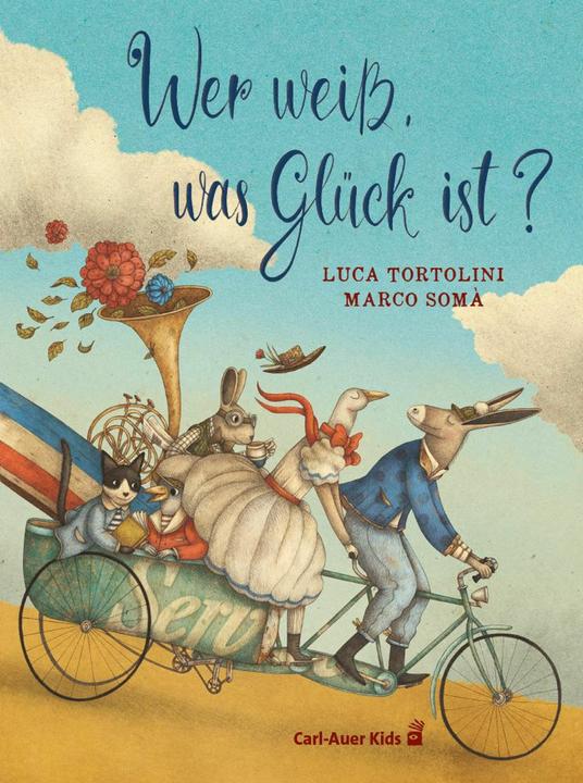 Produktbild Tortolini:Wer weiss, was Glück ist? (Deutsch, Marco Somà, Luca Tortolini, 2025)