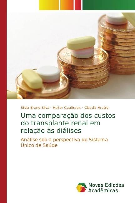 Produktbild Uma comparação dos custos do transplante renal em relação às diálises (Silvia Brand Silva, Heitor Caulliraux, Claudia Araújo, 2017)