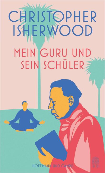 Produktbild Mein Guru und sein Schüler (Deutsch, Christopher Isherwood, Hans-Christian Oeser, 2023)