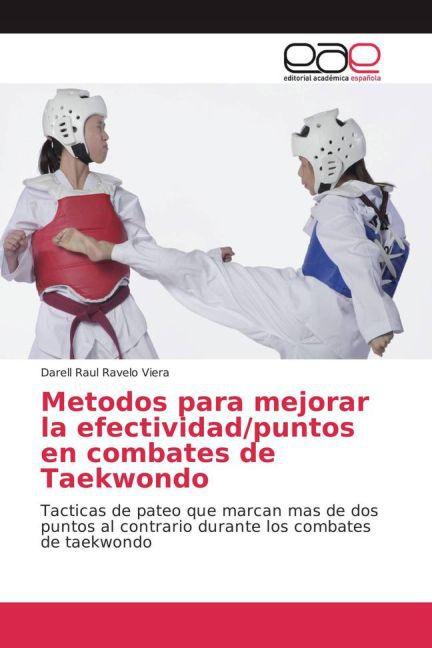 Produktbild Metodos para mejorar la efectividad/puntos en combates de Taekwondo (Darell Raul Ravelo Viera, 2016)