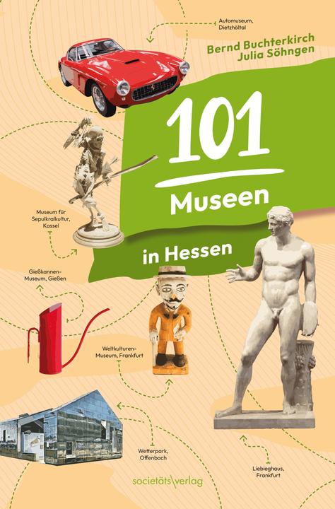Produktbild 101 Museen in Hessen (Deutsch, Bernd Buchterkirch, Julia Söhngen, 2024)