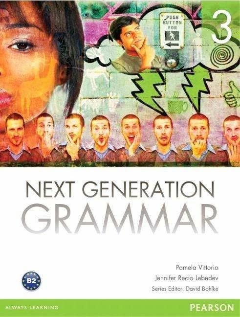 Produktbild Next Generation Grammar Level 3 Student Book with MyEnglishLab (Englisch, Pamela Vittorio, Jennifer Lebedev, 2013)