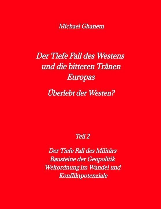 Image du produit Der tiefe Fall des Westens und die bitteren Tränen Europas (Michael Ghanem, 2023)