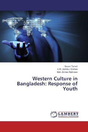 Produktbild Western Culture in Bangladesh: Response of Youth (Sezan Tanvir, S.M. Ashikur Elahee, Md. Zishan Rahman, 2013)