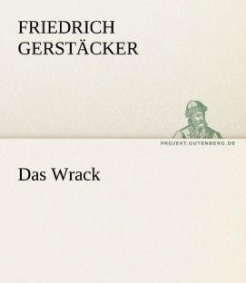 Produktbild Das Wrack (Friedrich Gerstäcker, 2011)
