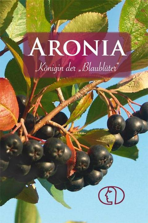 Actual product image Aronia - Königin der Blaublüter (German, Renate Petra Mehrwald, 2016)