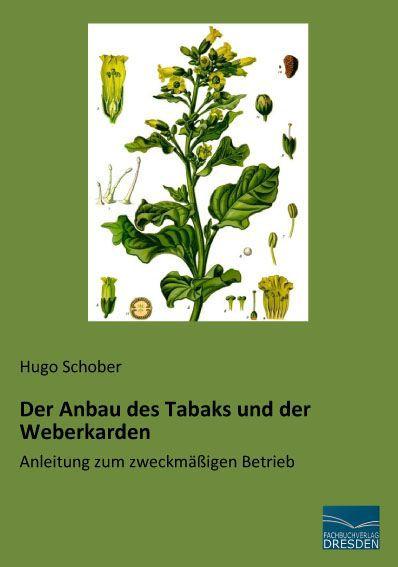 Actual product image Der Anbau des Tabaks und der Weberkarden (German, Hugo Schober, 2014)
