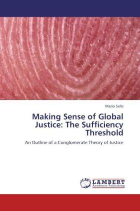 Produktbild Making Sense of Global Justice: The Sufficiency Threshold (Deutsch, Mario Solís, 2011)