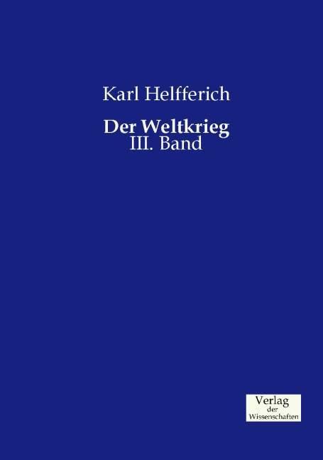Produktbild Der Weltkrieg (Deutsch, Karl Helfferich, 2015)