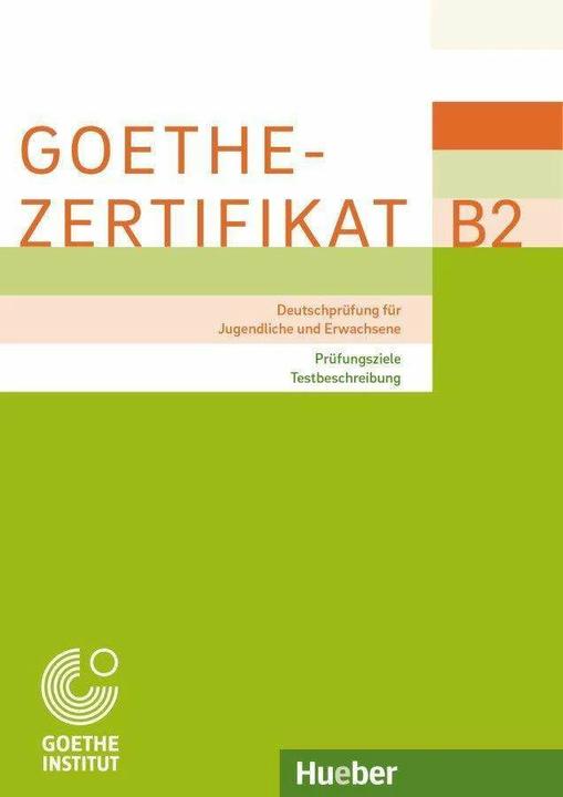 Immagine prodotto Goethe-Zertifikat B2 - Prüfungsziele, Testbeschreibung (Tedesco, Sede centrale del Goethe-Institut di Monaco, 2018)