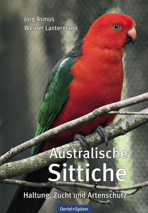 Produktbild Australische Sittiche (Deutsch, Jrg Asmus, Werner Lantermann, 2012)