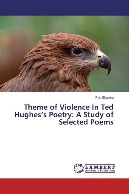 Produktbild Theme of Violence In Ted Hughes's Poetry: A Study of Selected Poems (Englisch, Ritu Sharma, 2015)