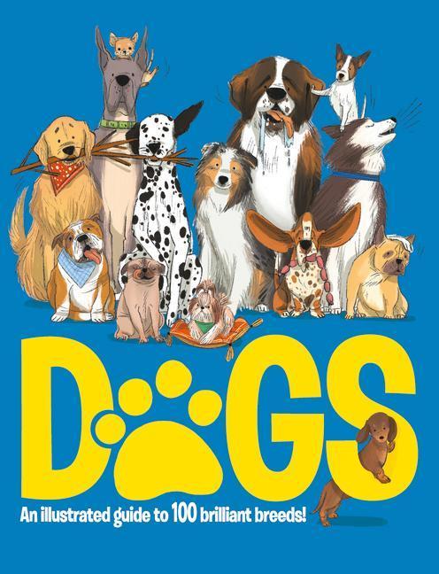 Actual product image Dogs: An Illustrated Guide to 100 Brilliant Breeds (English, Emily Kington, 2023)