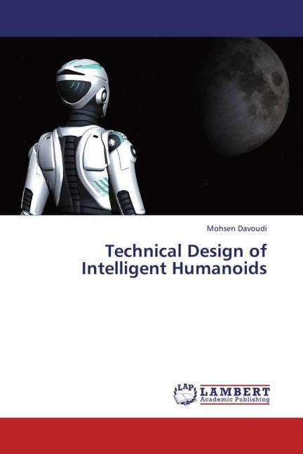 Immagine prodotto Technical Design of Intelligent Humanoids (Tedesco, Mohsen Davoudi, 2013)