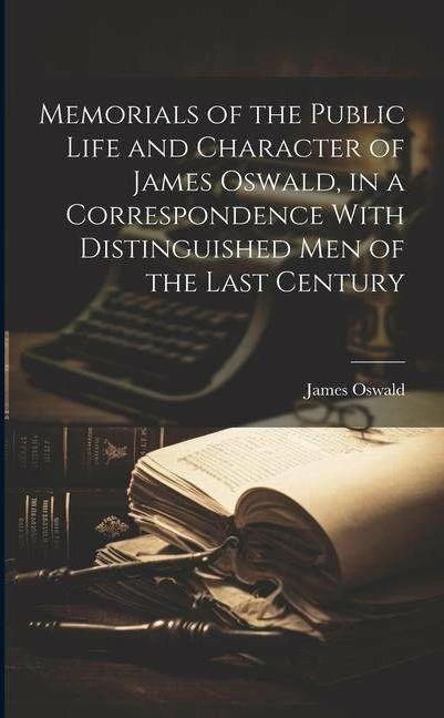 Immagine prodotto Memorials of the Public Life and Character of James Oswald, in a Correspondence With Distinguis (Inglese, James Oswald, 2023)