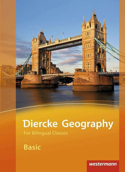Produktbild Diercke Geography Bilingual Modules. Basic. Pupil's Book (Englisch, Michael Fink, Sarah Flöck, Henriette Hess, Reinhard Hoffmann, Verena Hundertmark, 2015)