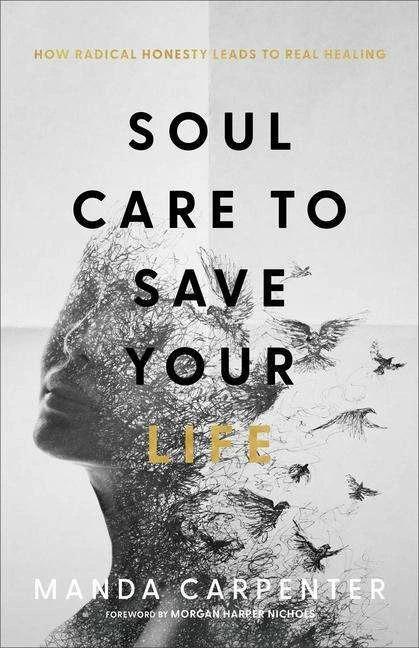 Produktbild Soul Care to Save Your Life - How Radical Honesty Leads to Real Healing (Englisch, Morgan Nichols, Manda Carpenter, 2022)