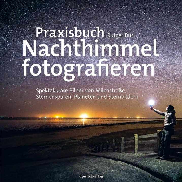 Actual product image Praxisbuch Nachthimmel fotografieren (German, Rutger Dräther, Rolf Dräther, 2023)