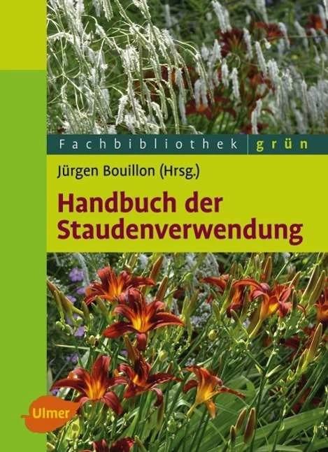 Actual product image Handbuch der Staudenverwendung (German, Jürgen Bouillon, 2013)