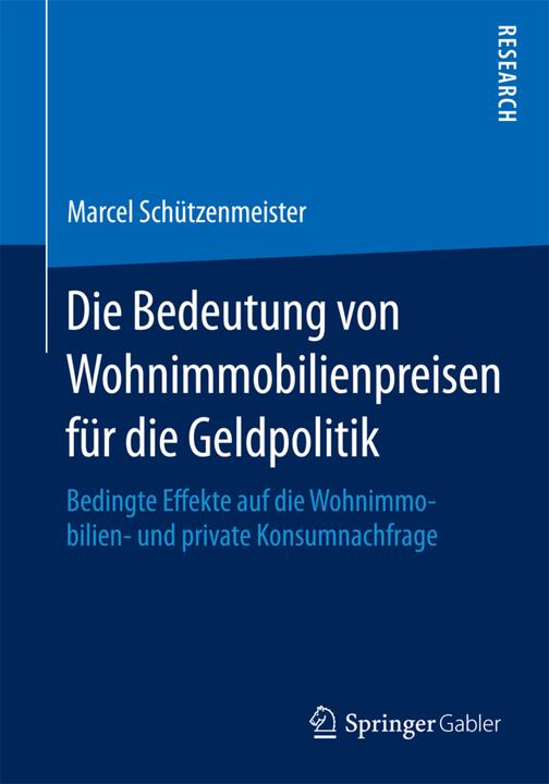 Produktbild Die Bedeutung von Wohnimmobilienpreisen für die Geldpolitik (Marcel Schützenmeister, 2015)