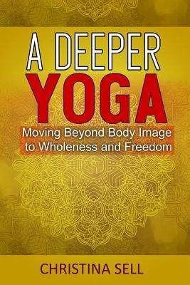 Produktbild A Deeper Yoga (Englisch, Christina Sell, 2020)
