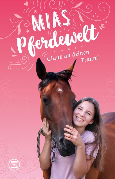Produktbild Mias Pferdewelt - Glaub an deinen Traum! (Deutsch, Mia Bender, 2022)