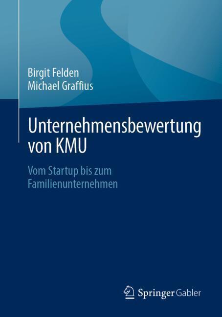 Produktbild Unternehmensbewertung von KMU (Deutsch, Birgit Felden, Michael Graffius, 2024)