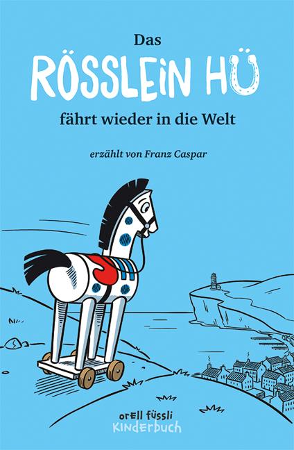 Image du produit Das Rösslein Hü fährt wieder in die Welt (Allemand, Franz Caspar, Daniel Frick, 2016)