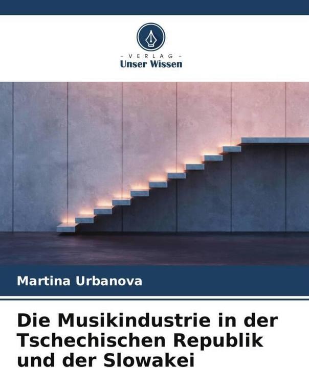 Actual product image Die Musikindustrie in der Tschechischen Republik und der Slowakei (Martina Urbanova, 2023)
