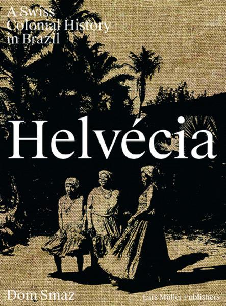 Image du produit Helvécia (Anglais, Dôme/Barros, Chri, Izabel/MachadoNeves, Smaz, Dom/Smaz, Milena/Doninelli, 2022)
