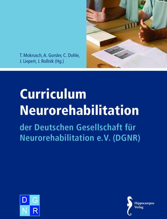 Produktbild Curriculum Neurorehabilitation (Deutsch, A. Gorsler, C. Rollnik, J. Liepert, T. Mokrusch, C. Dohle, 2023)