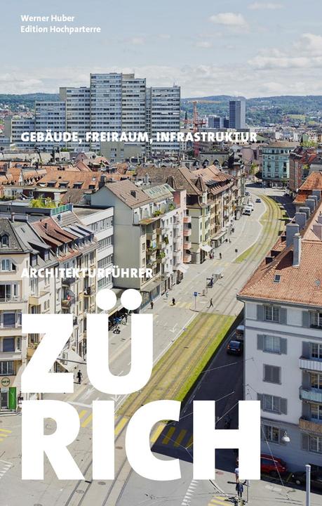 Produktbild Architekturführer Zürich (Deutsch, Werner Huber, 2022)
