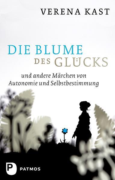 Produktbild Die Blume des Glücks (Deutsch, Verena Kast, 2021)
