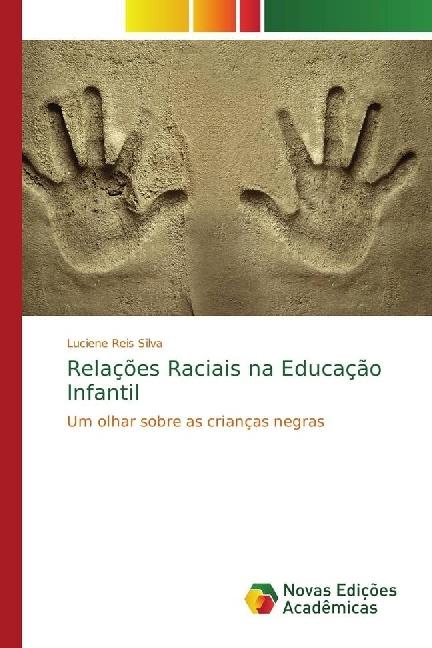 Produktbild Relações Raciais na Educação Infantil (Luciene Reis Silva, 2017)
