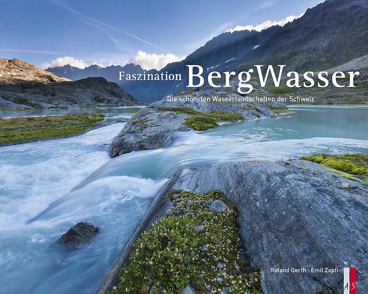 Produktbild Faszination BergWasser (Deutsch, Emil Zopfi, Roland Gerth, 2014)