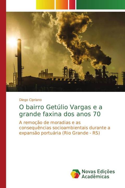 Actual product image O bairro Getúlio Vargas e a grande faxina dos anos 70 (Diego Cipriano, 2014)