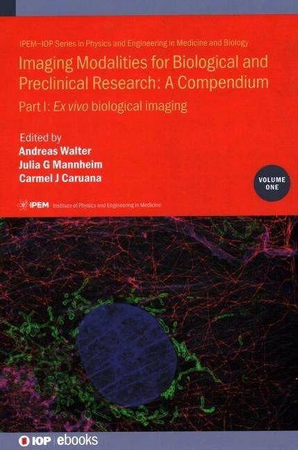 Produktbild Imaging Modalities for Biological and Preclinical Research: A Compendium, Volume 1 (Englisch, Carmel J Caruana, Julia Mannheim, Andreas Walter, 2021)