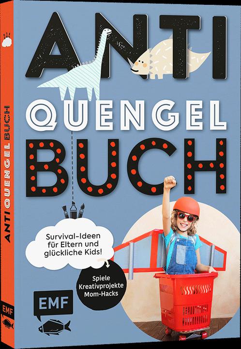 Produktbild Anti-Quengel-Buch – Survival-Ideen für Eltern und glückliche Kids (Deutsch, Sabrina Müller, 2020)