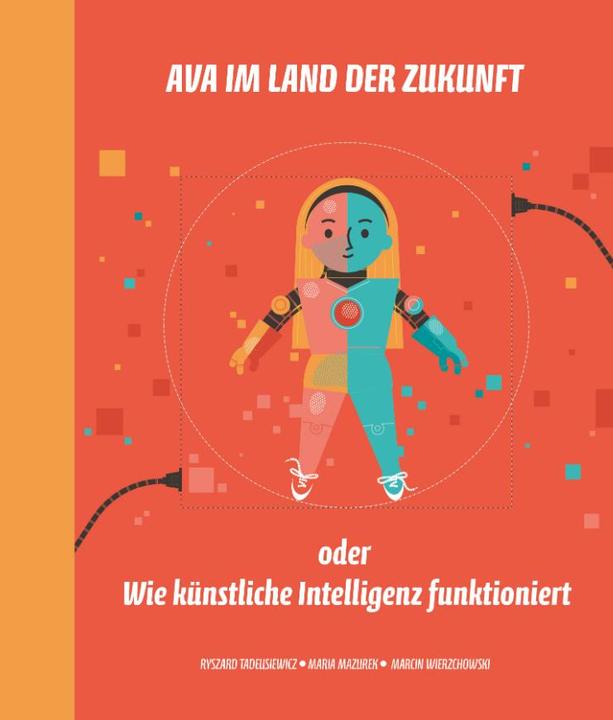 Produktbild Helvetiq Ava im Land der Zukunft oder Wie künstliche Intelligenz funktioniert (Deutsch, Ryszard Tadeusiewicz, Maria Mazurek, 2020)